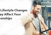 What Lifestyle Changes are May Affect Your Relationships