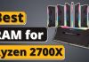 Best RAM for 2700x