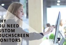 Some Reasons Why You Need Custom Touchscreen Monitors custom touchscreen