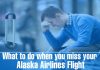 Here’s What to Do If You Miss Your Flight on Alaska Airlines What to do when you miss your Alaska Airlines Flight_00000