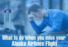 What to do when you miss your Alaska Airlines Flight_00000
