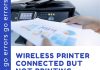 I have a wireless printer connected, but it is not printing anything.
