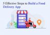 5 Effective Steps to Build a Food Delivery App food-delivery-app