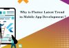 Why is Flutter Latest Trend in Mobile App Development? mobile app development