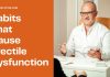 7 Main Bad Habits That Can Cause Erectile Dysfunction In Everyon
