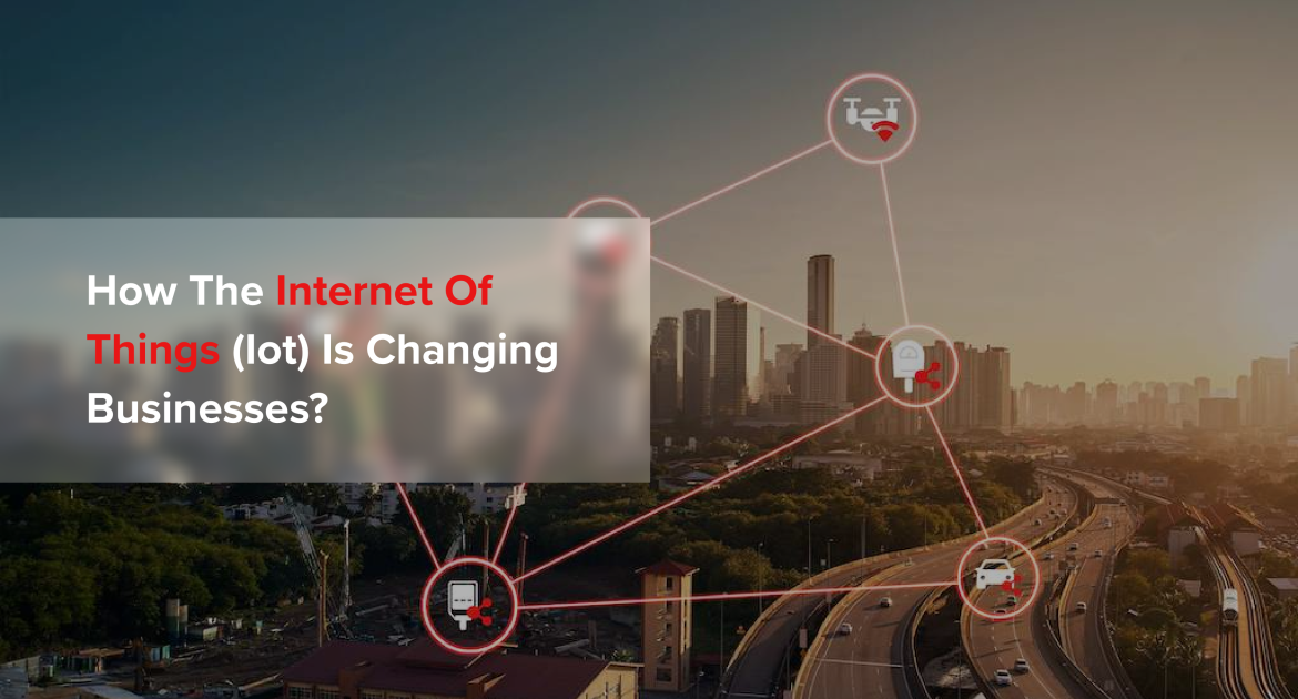 How-the-Internet-of-Things-IoT-is-Changing-Businesses